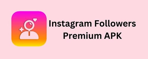 Instagram Followers Pre­mium APK