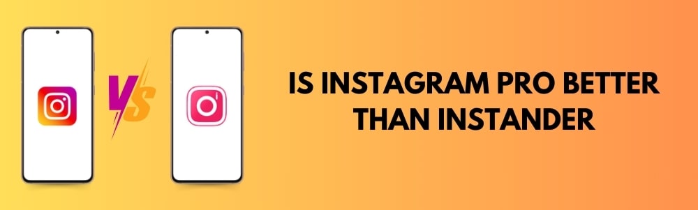 Instander VS Instagram Pro