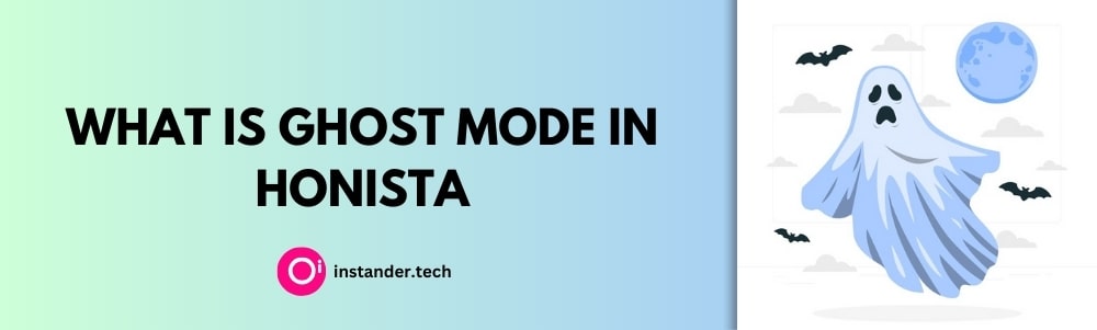 What is Ghost Mode in Honista