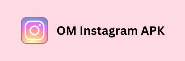 OM Instagram APK Download